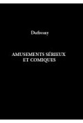 DUFRESNY (Charles)
Amusements sérieux et comiques